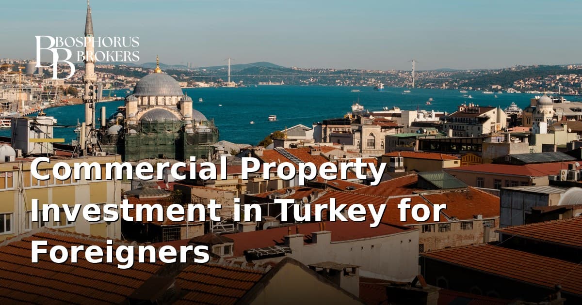 Commercial Property Investment in Turkey for Foreigners