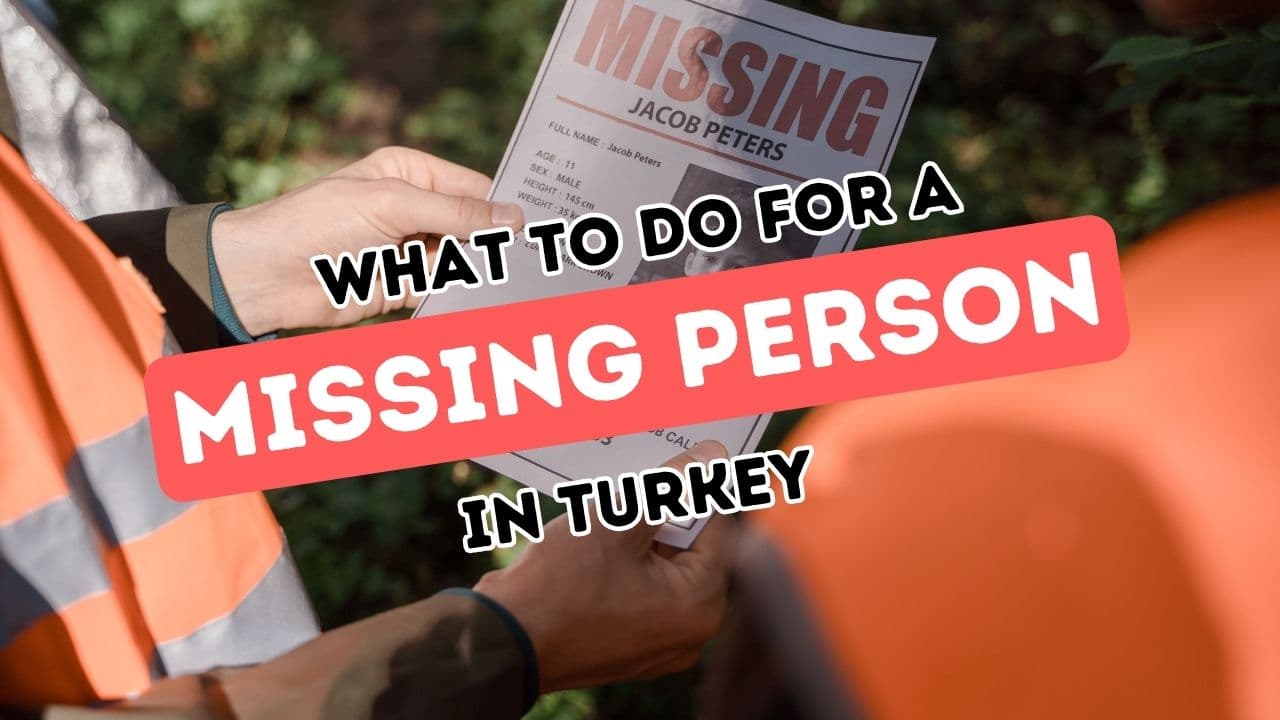 Türkiye'de Bir Kişi Kaybolursa Ne Yapmalı?