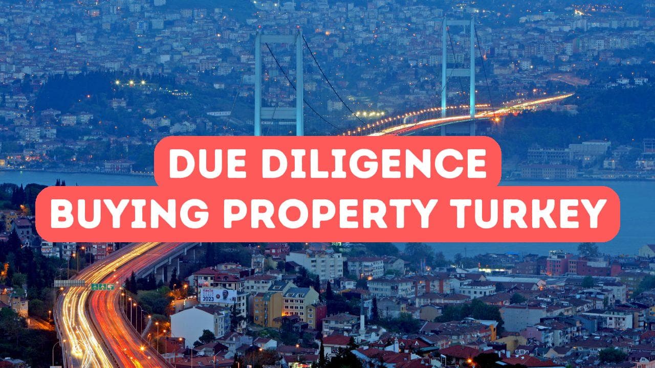 Diligence raisonnable avant d'acheter une propriété en Turquie