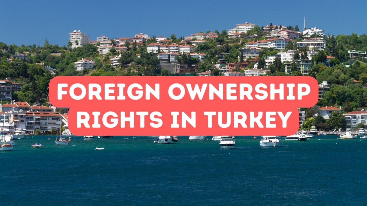Droits de propriété immobilière des étrangers en Turquie