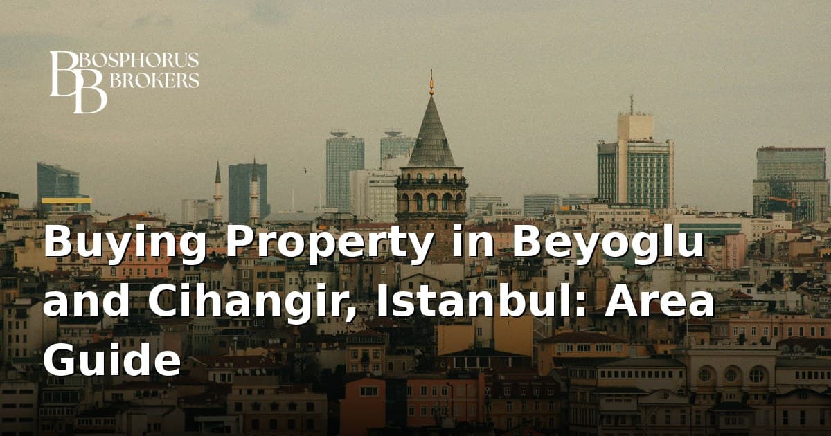 Buying Property in Beyoglu and Cihangir, Istanbul: Area Guide