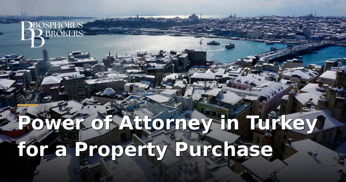 Power of Attorney in Turkey for a Property Purchase
