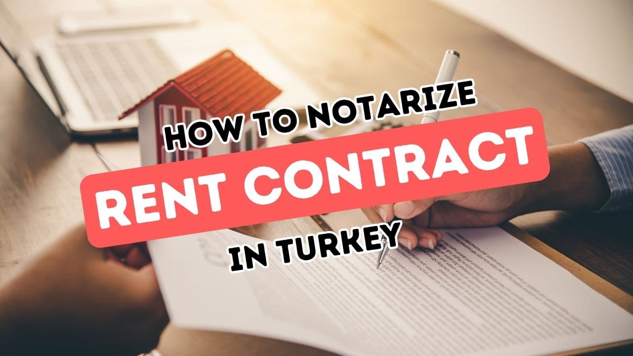 Türkiye'de Kira Sözleşmelerinin Noter Onaylanması İçin Tam Bir Kılavuz