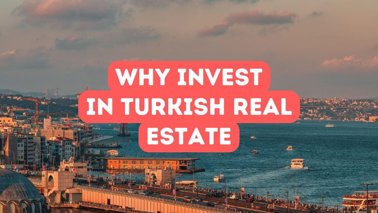 Pourquoi investir dans l'immobilier turc