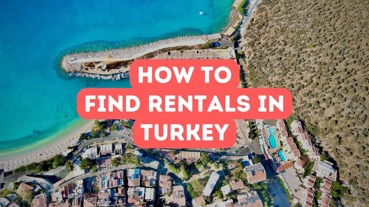 Comment trouver des propriétés à louer en Turquie