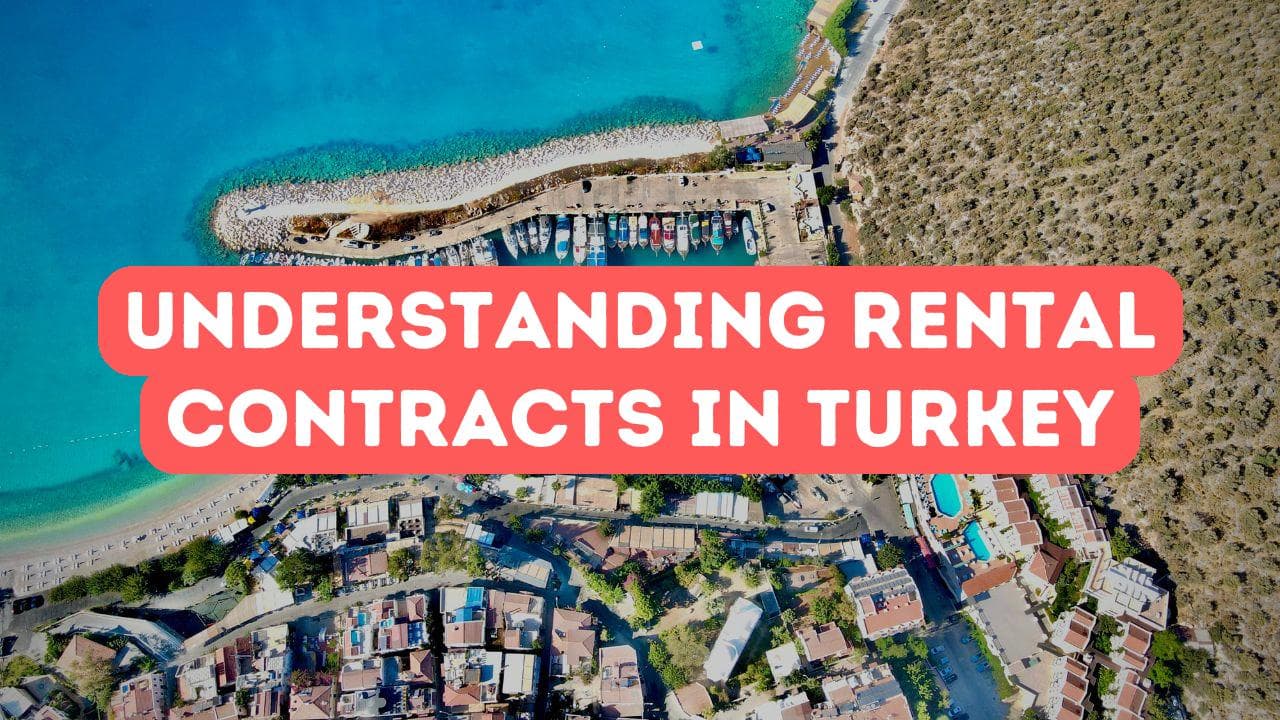Comprendre les contrats de location en Turquie