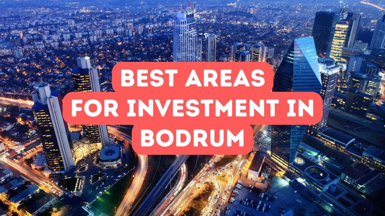 Meilleurs domaines d’investissement à Bodrum