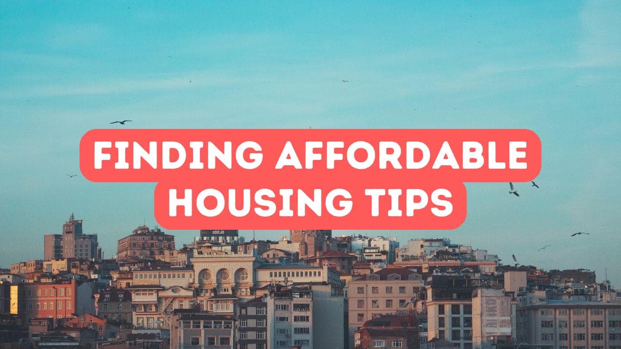 Comment trouver un logement abordable