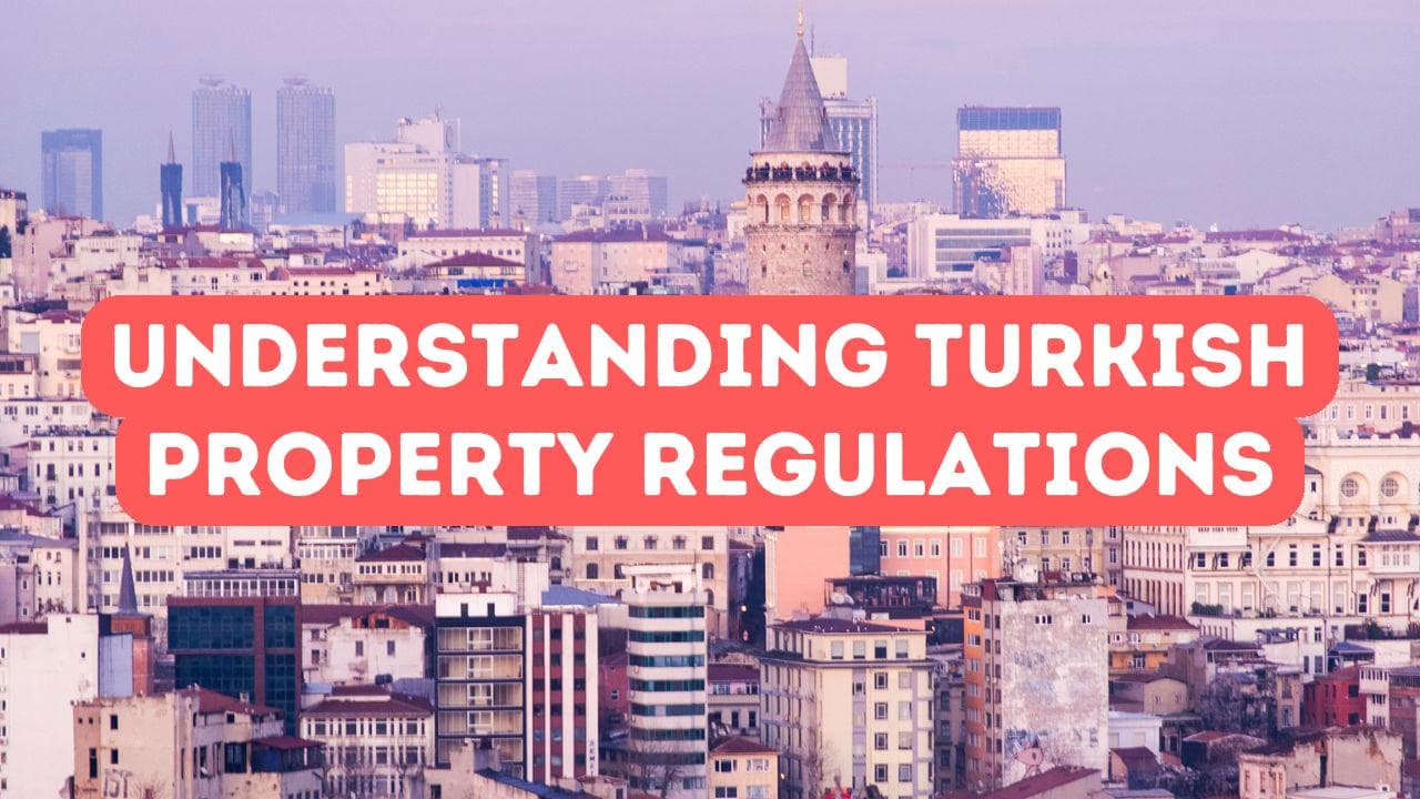 Comprendre la réglementation turque en matière de propriété