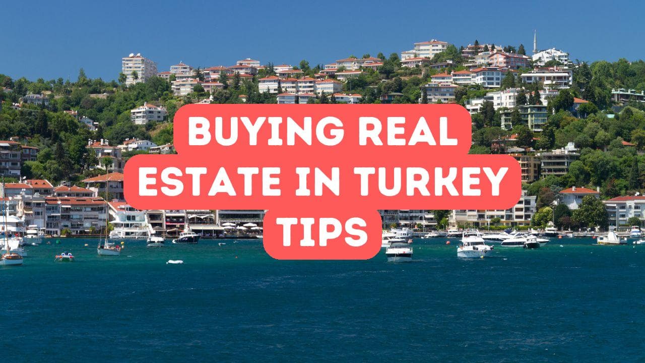 Conseils pour acheter un bien immobilier en Turquie