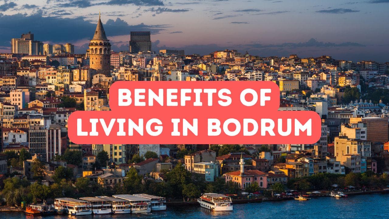 Avantages de vivre à Bodrum
