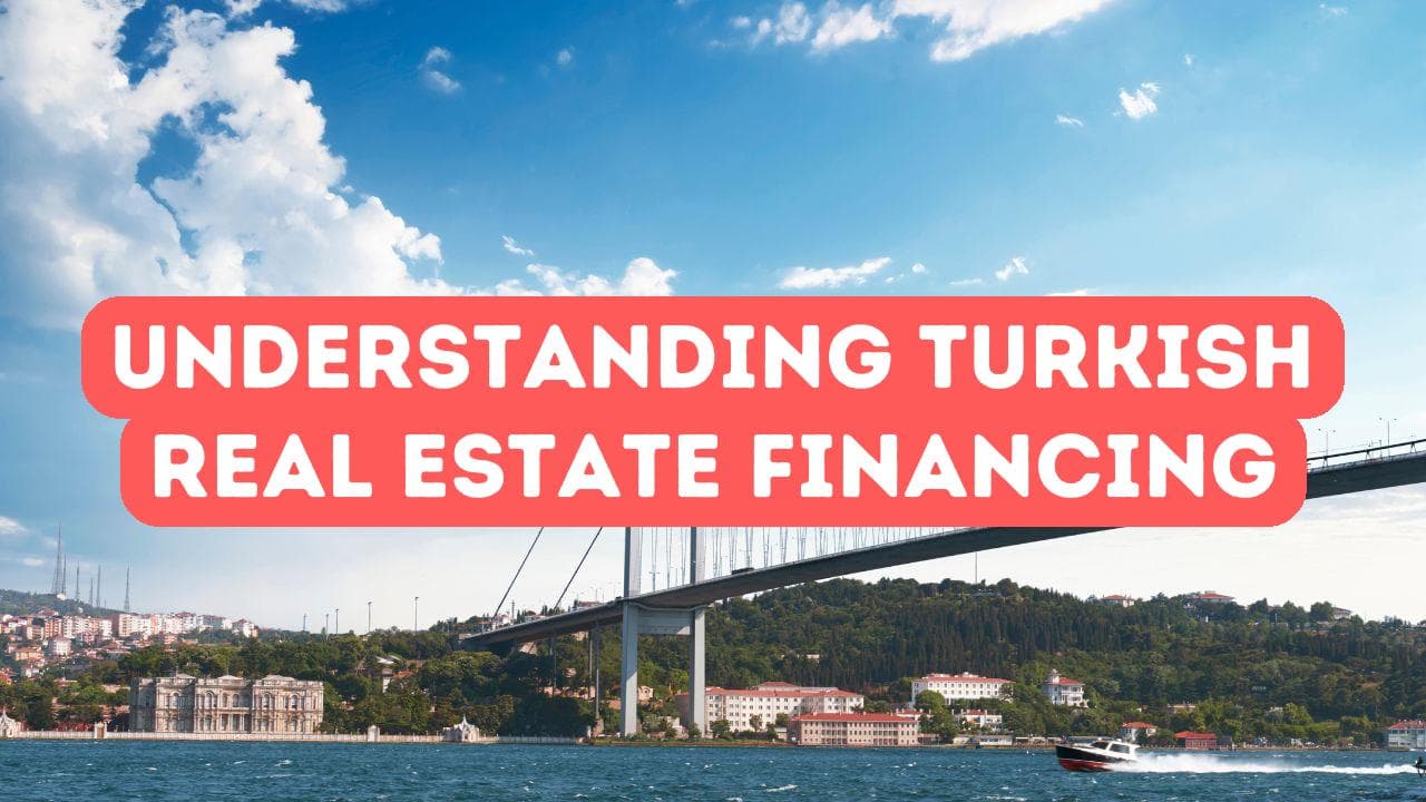 Comprendre le financement immobilier turc