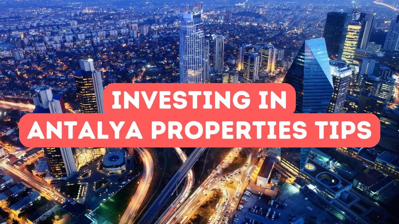 Comment investir dans les propriétés d'Antalya
