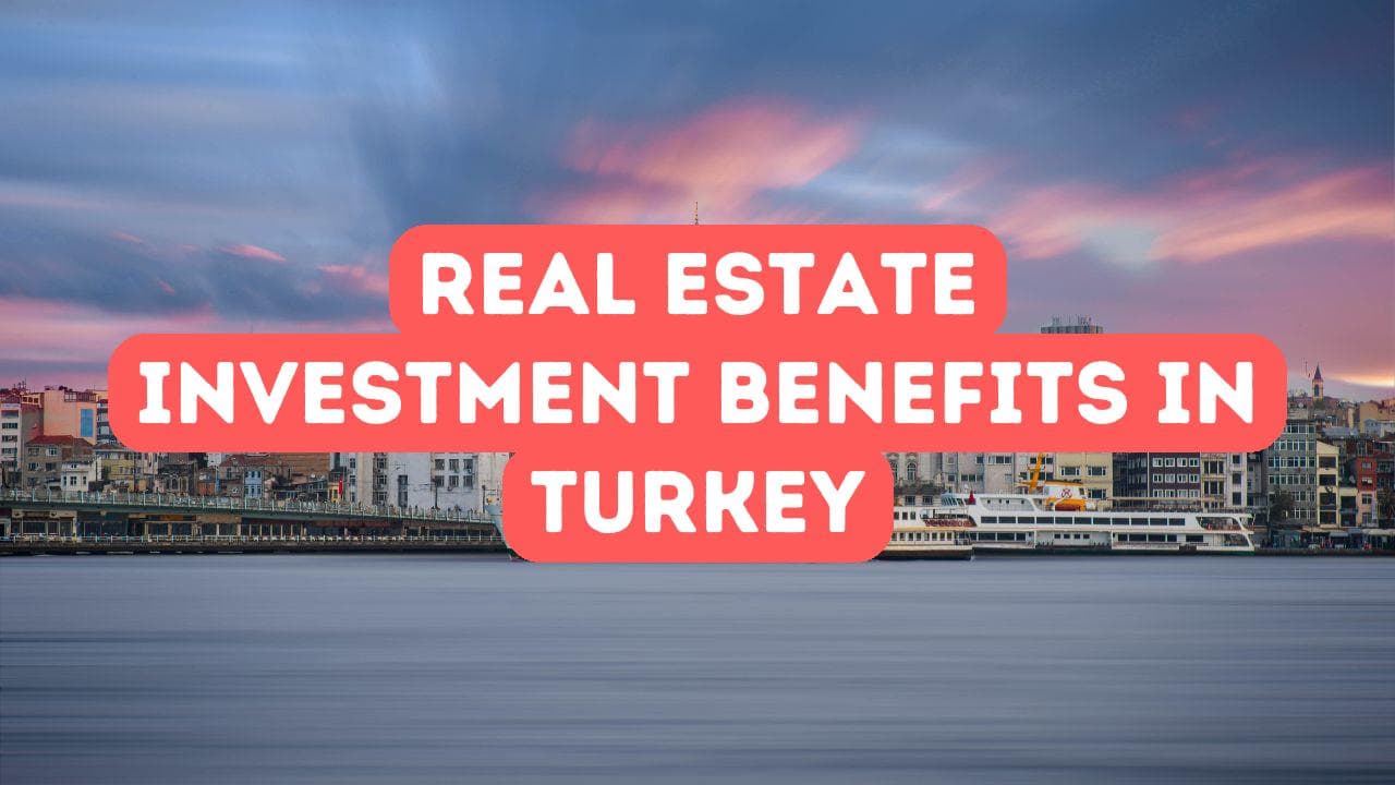 Avantages de l’immobilier en Turquie