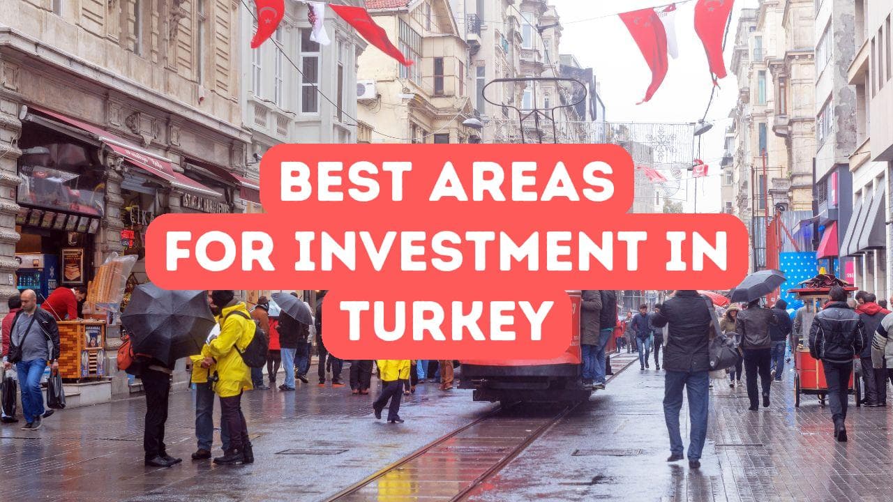 Meilleurs domaines d’investissement en Turquie