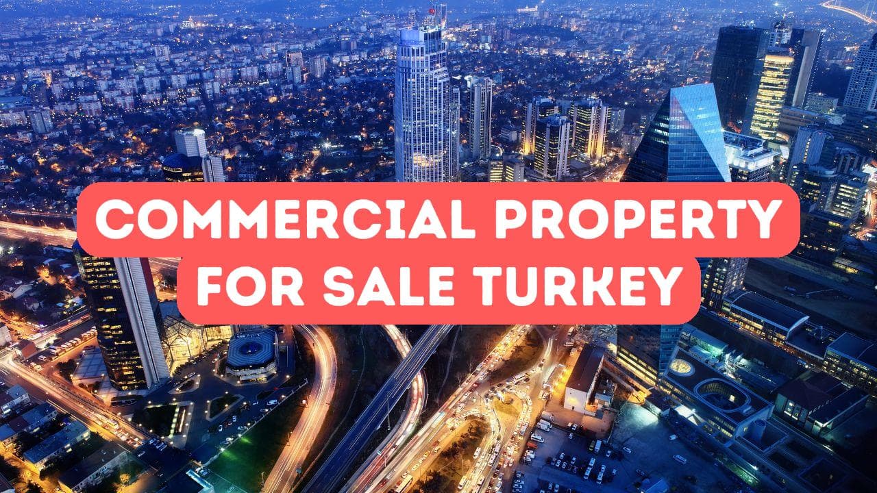 Acheter un bien immobilier commercial en Turquie pour les entreprises