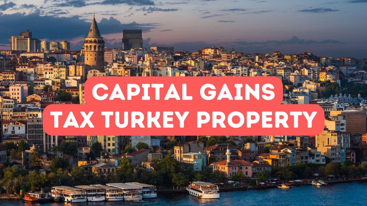Impôt sur les plus-values pour les vendeurs de biens immobiliers en Turquie