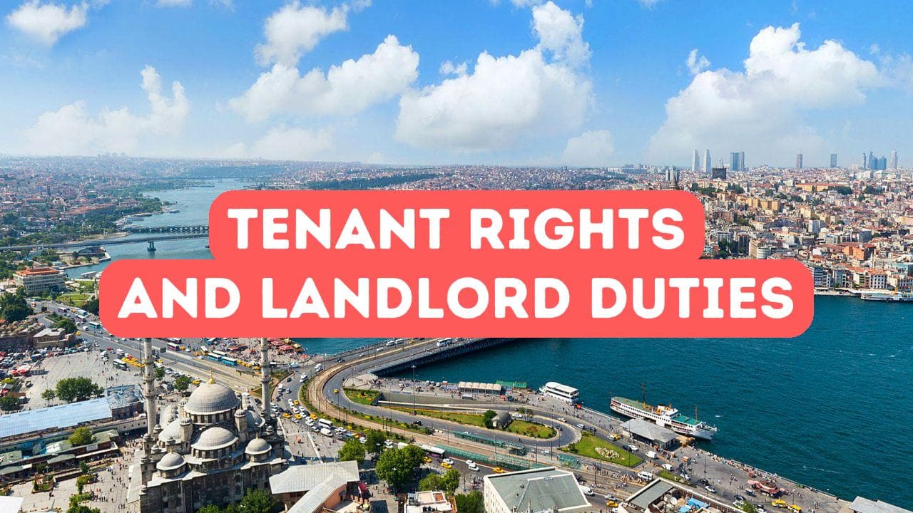 Droits des locataires et obligations des propriétaires en Turquie