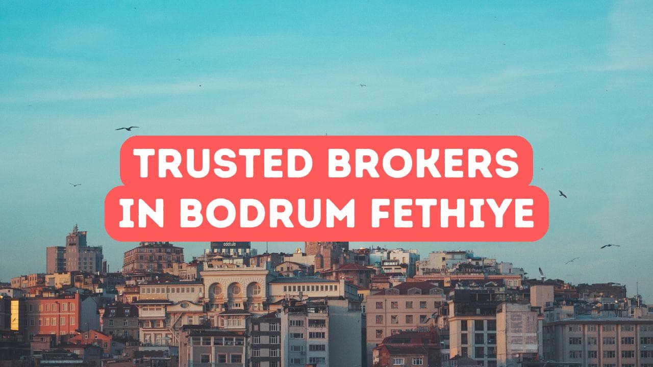 Agents immobiliers fiables à Bodrum et Fethiye