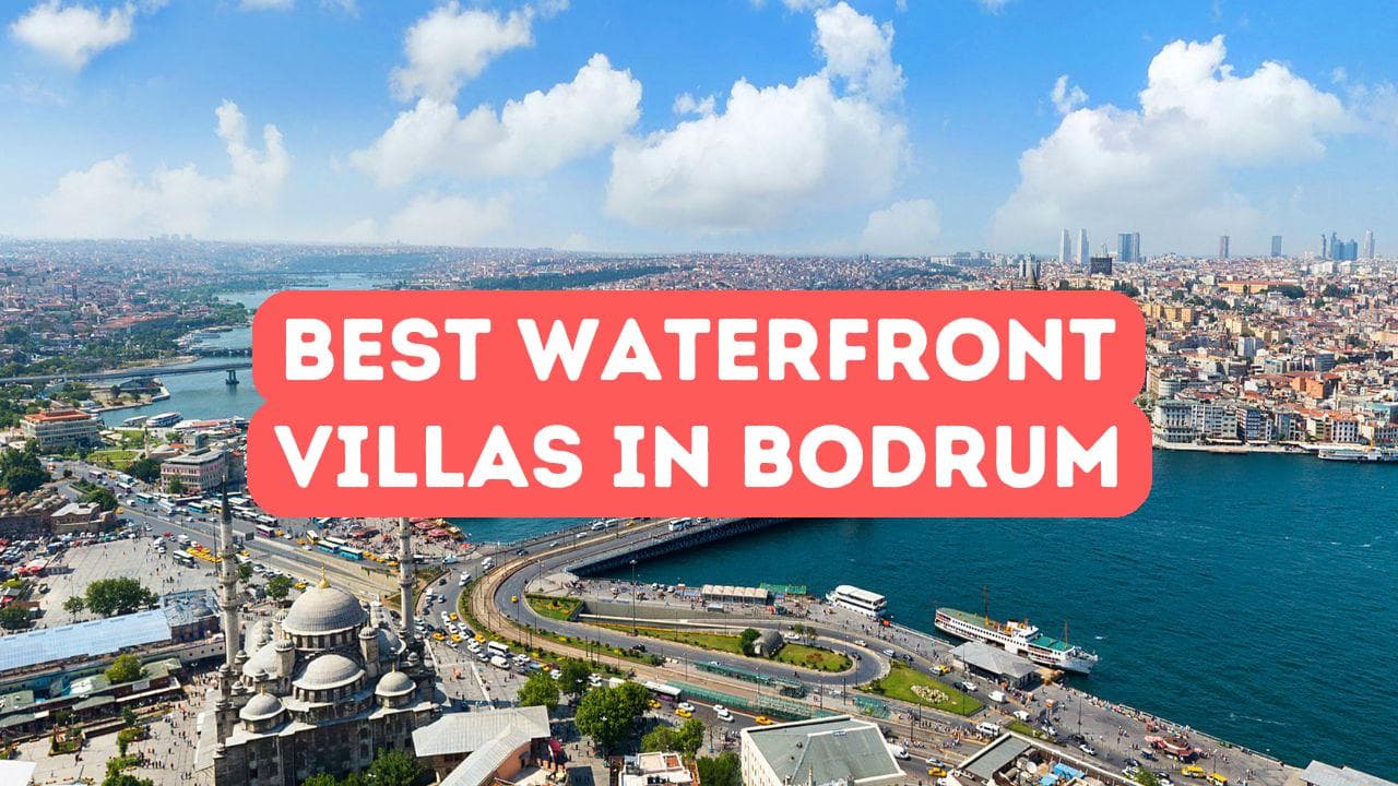 Les meilleures villas en bord de mer à Bodrum et Izmir