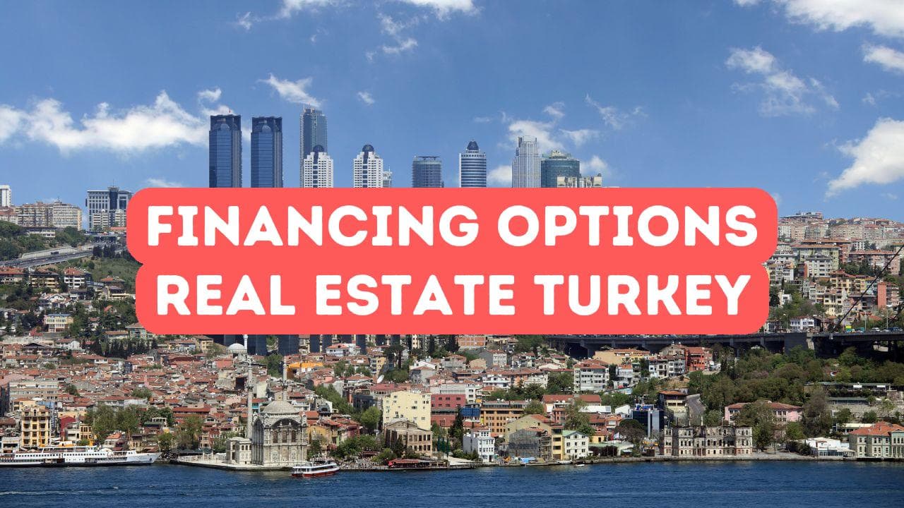 Options de financement immobilier en Turquie (2026)
