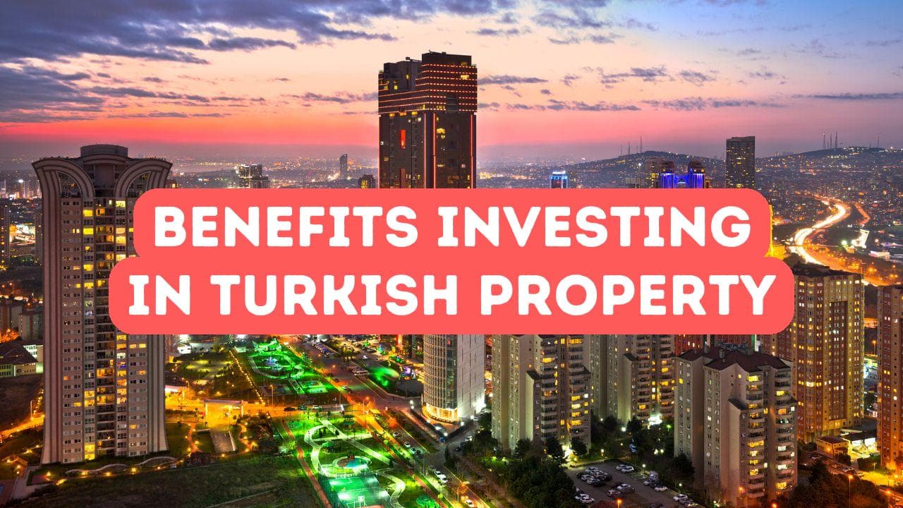 Avantages d'investir dans l'immobilier turc