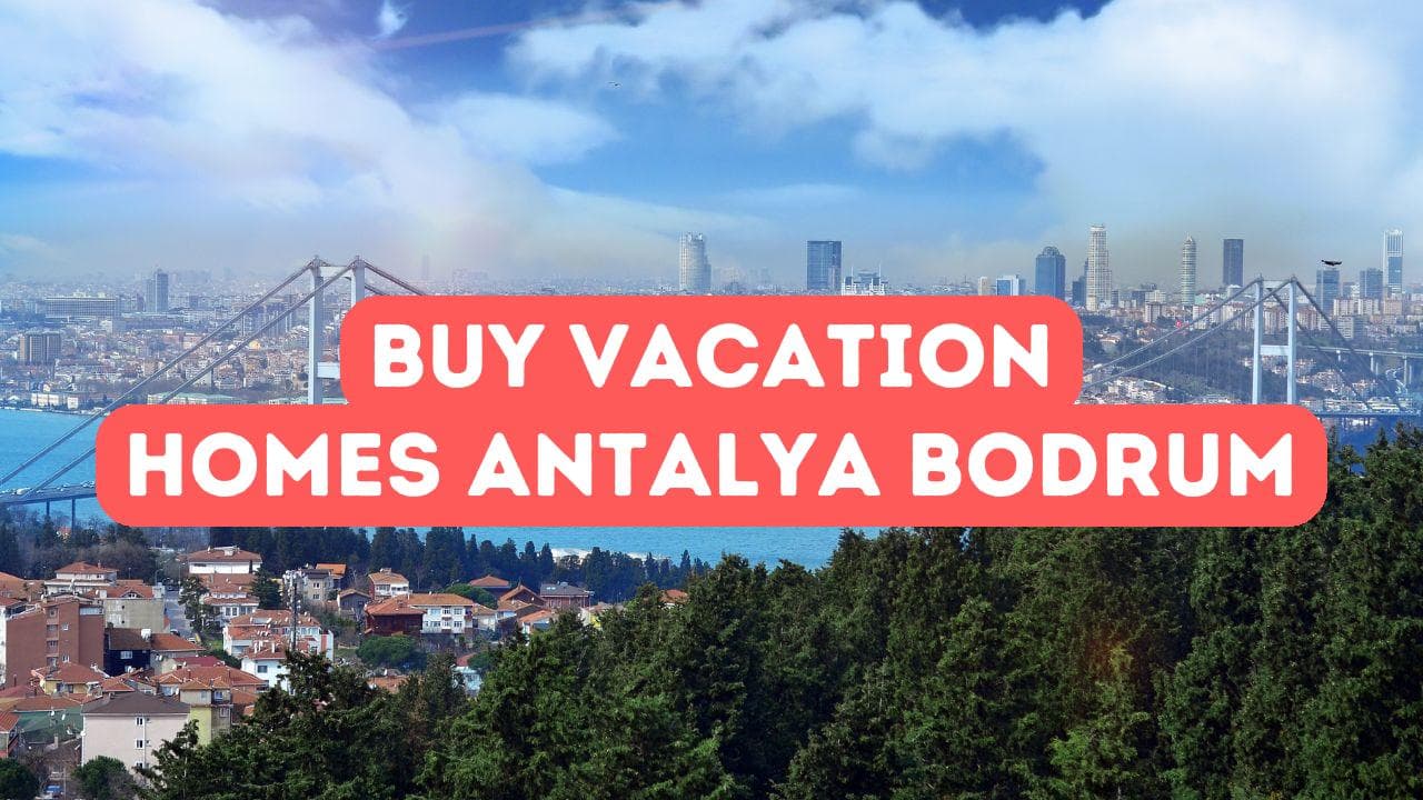 Acheter des maisons de vacances à Antalya et Bodrum
