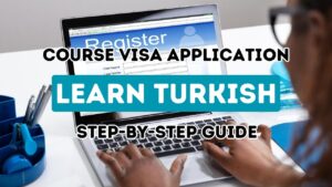 Embark on Your Journey to Mastering Turkish: A Detailed Step-by-Step Manual for Securing a Language Course Visa in Turkey