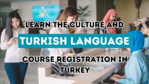Embarking on an Adventure in Turkish Language: Your Comprehensive Guide to Enrolling in Courses in Turkey